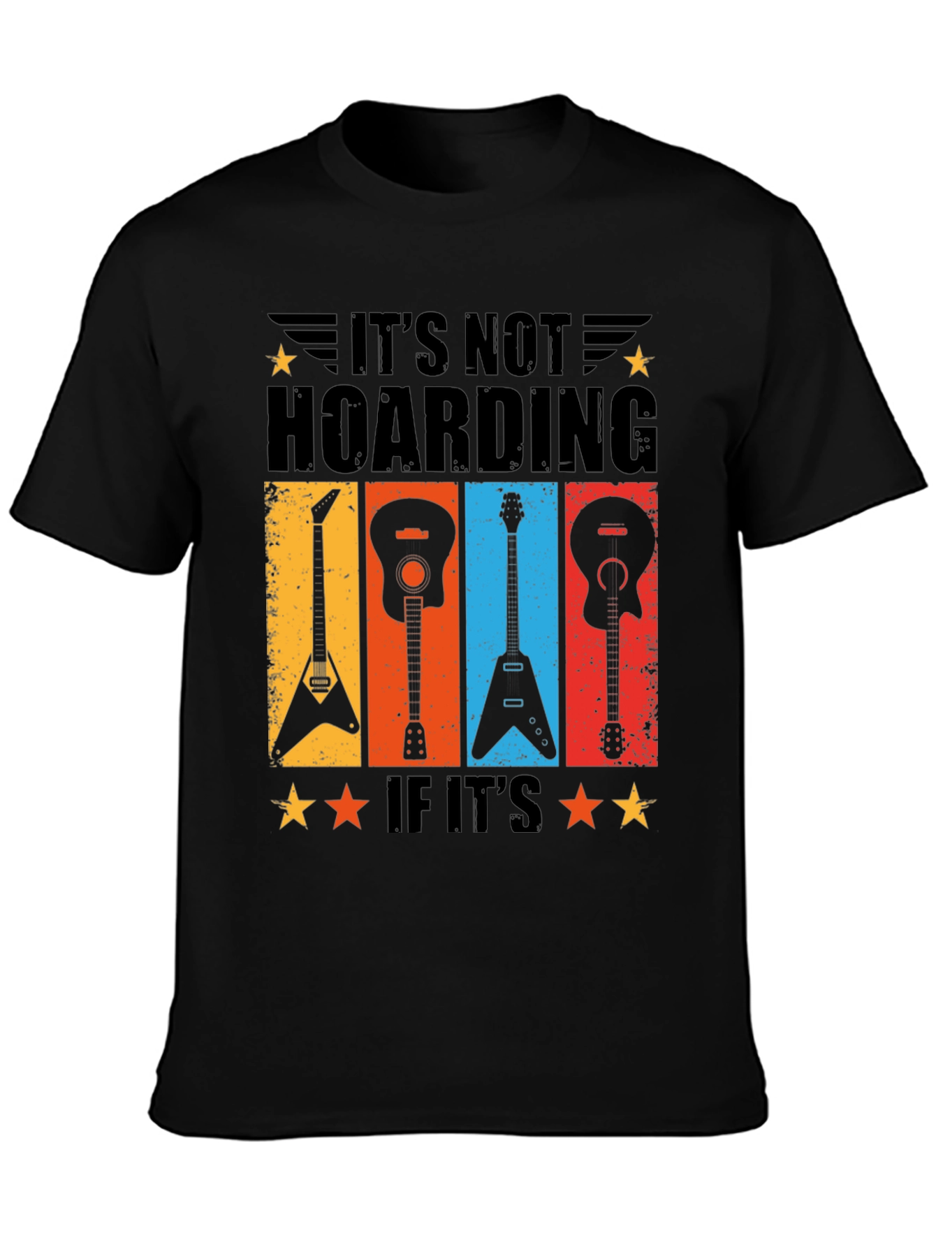 Its Not Hoarding If Its Guitars T-Shirt