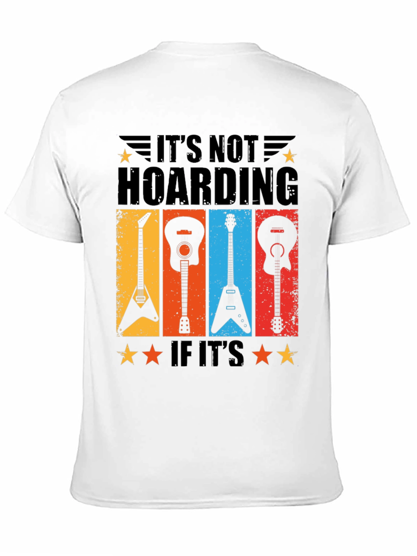 Its Not Hoarding If Its Guitars T-Shirt