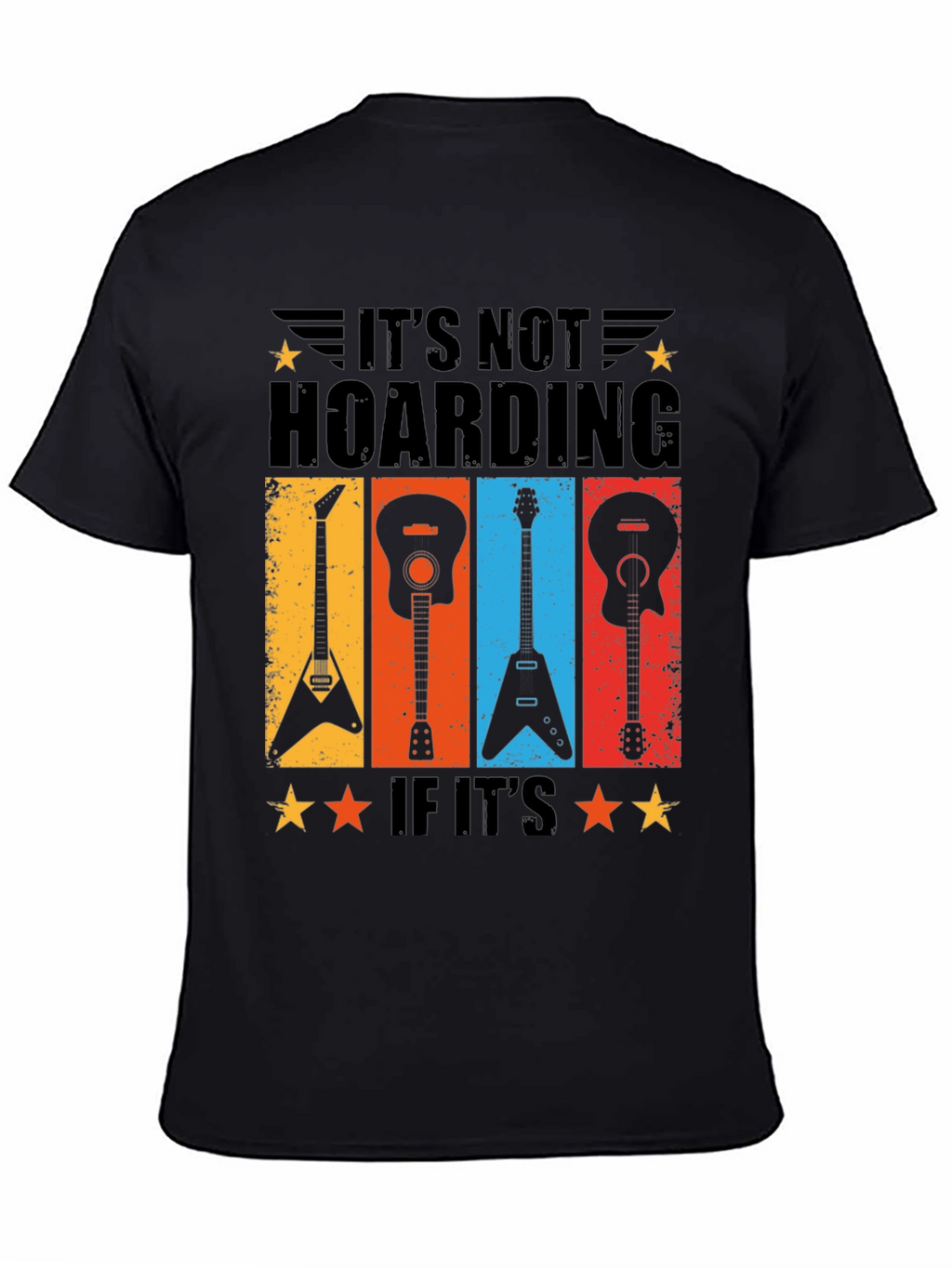 Its Not Hoarding If Its Guitars T-Shirt