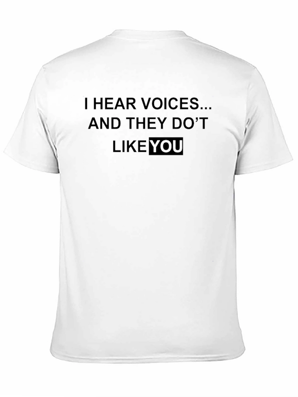 I Hear Voices Funny Graphic T-Shirt