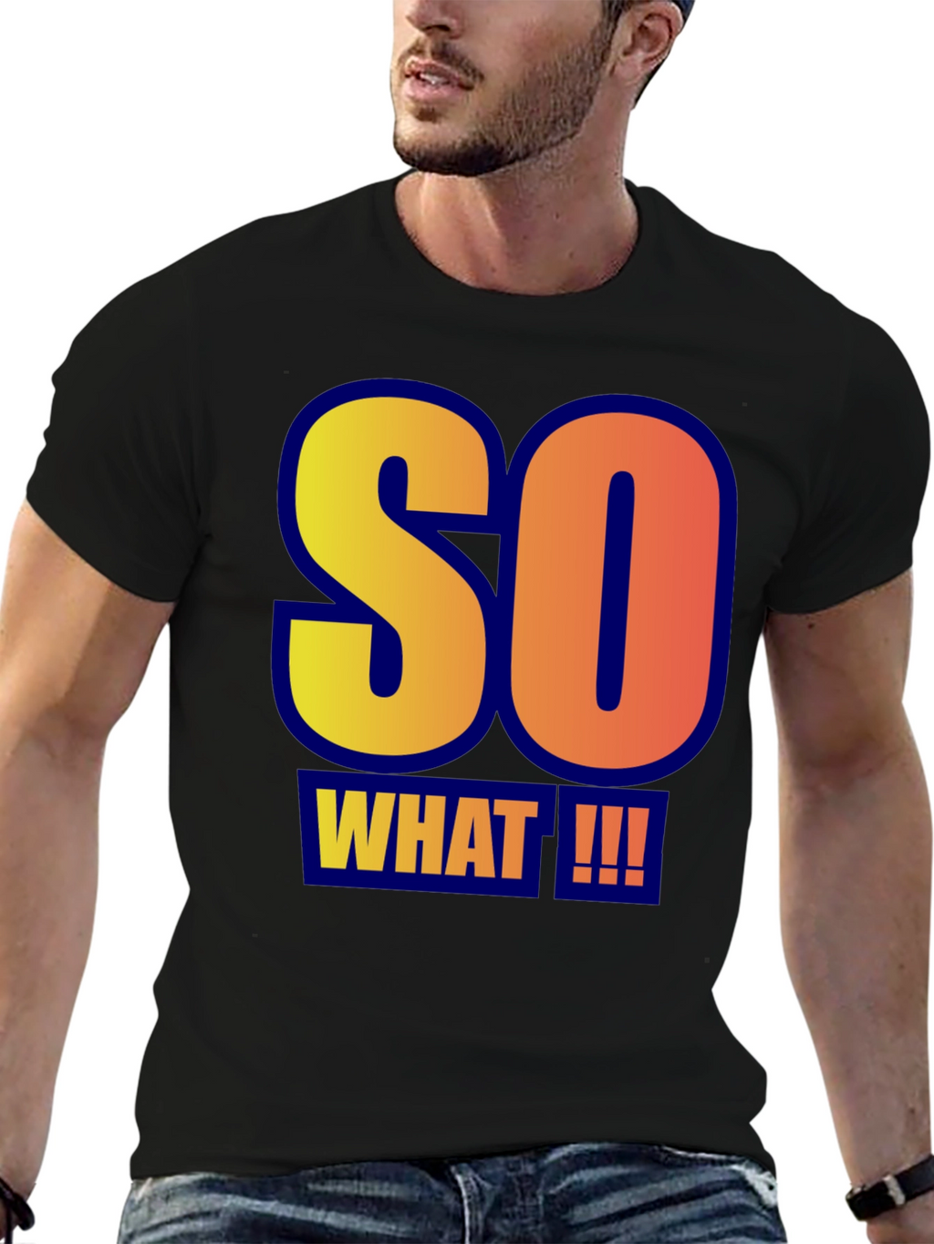 So What!!! Graphic Tee - Bold Statement T-Shirt
