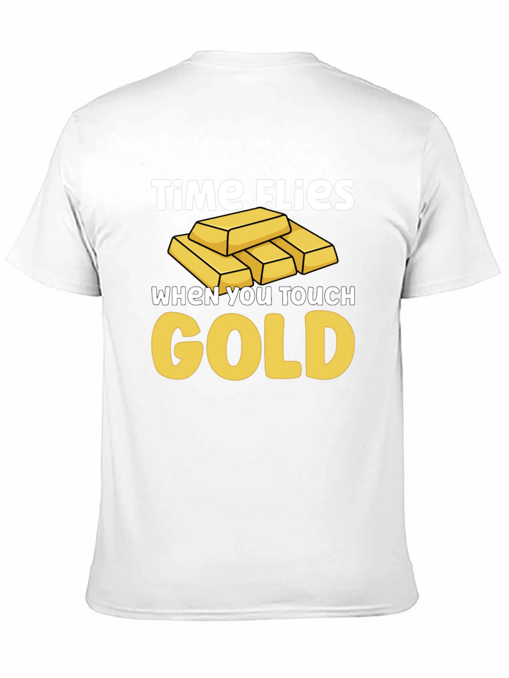 Time Flies When You Touch Gold T-Shirt