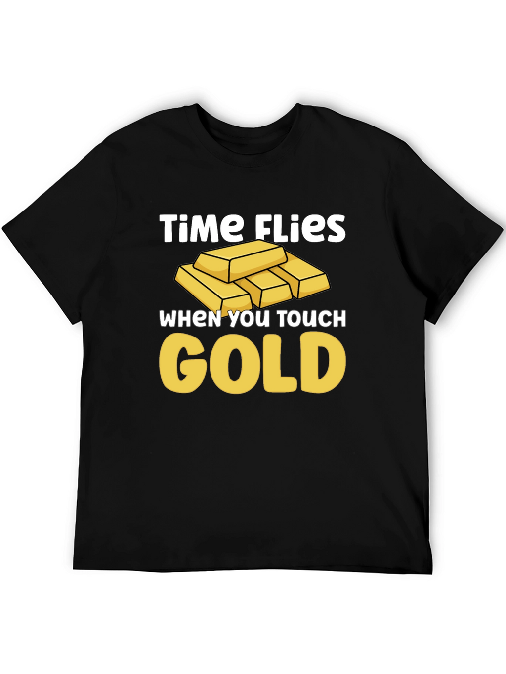 Time Flies When You Touch Gold T-Shirt