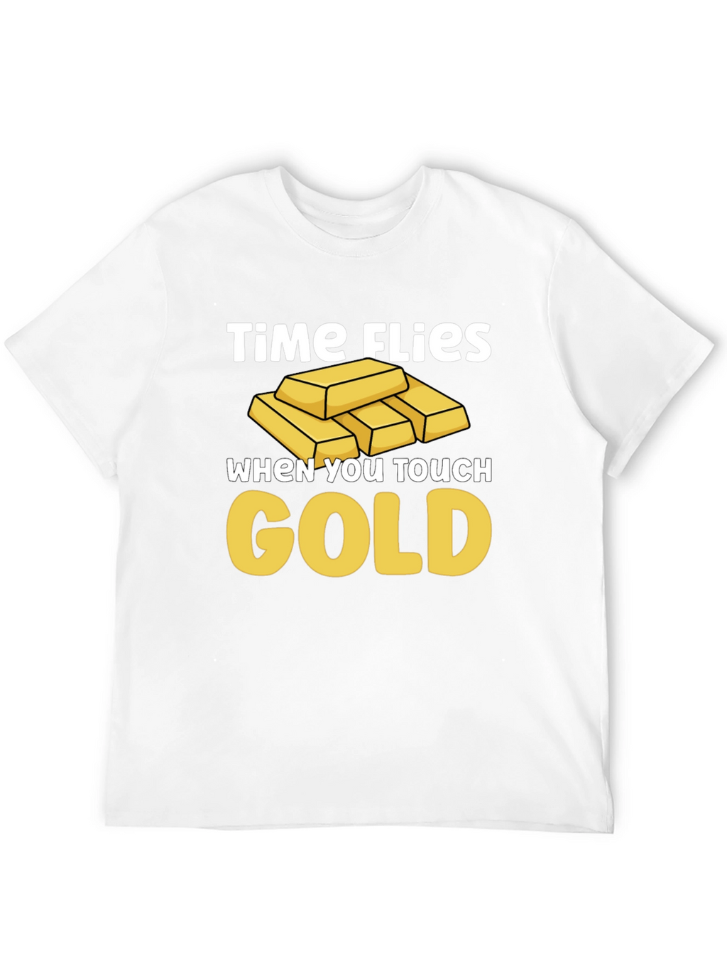 Time Flies When You Touch Gold T-Shirt
