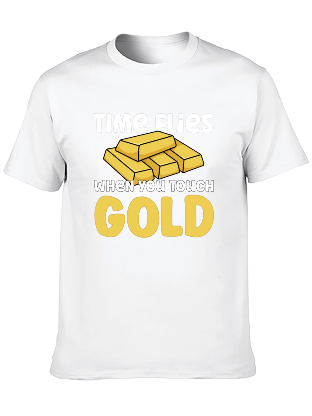 Time Flies When You Touch Gold T-Shirt