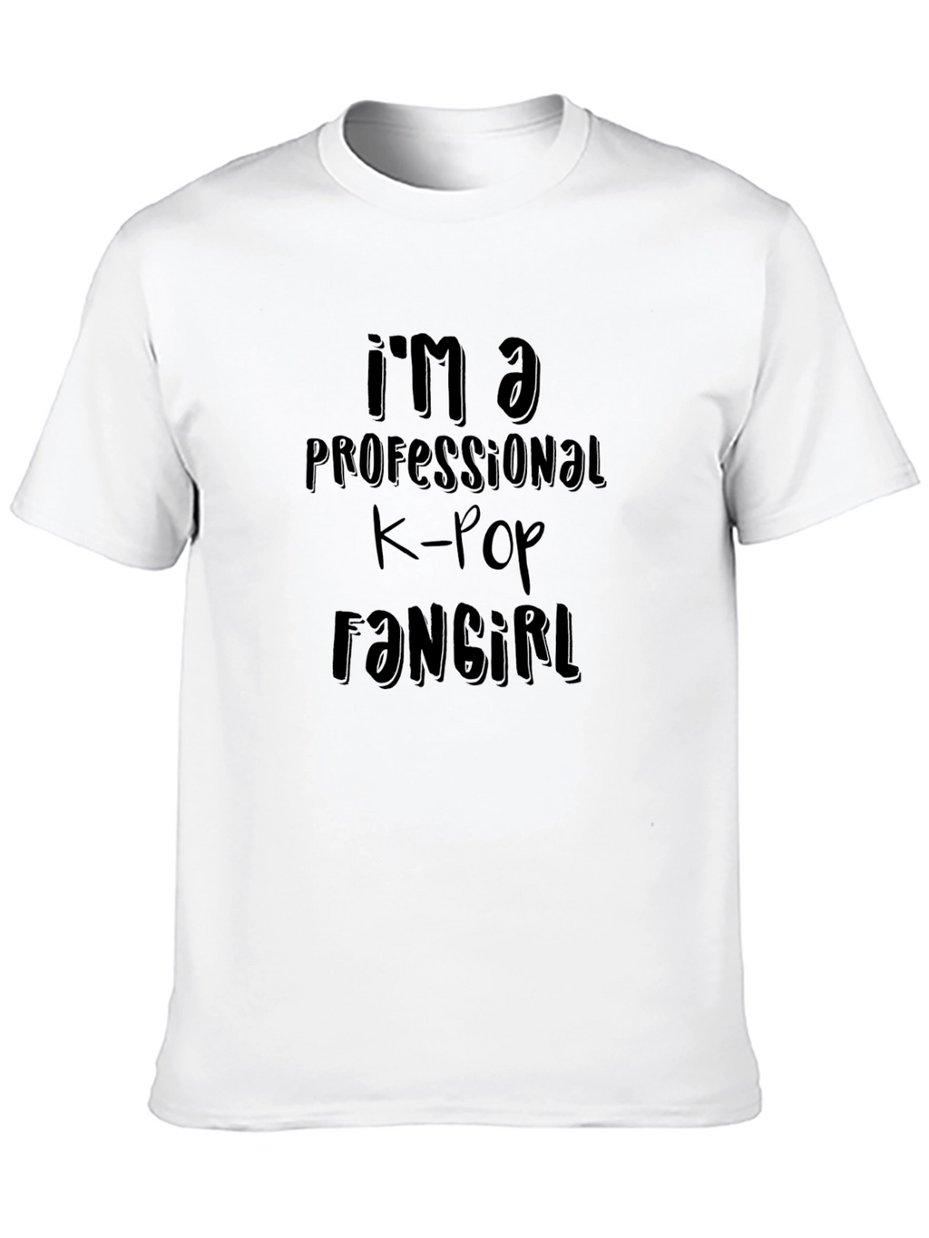 Im A Professional K-Pop Fangirl T-Shirt