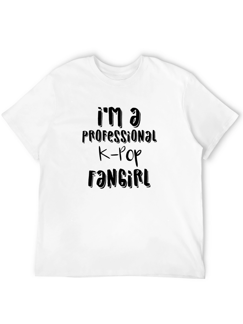 Im A Professional K-Pop Fangirl T-Shirt