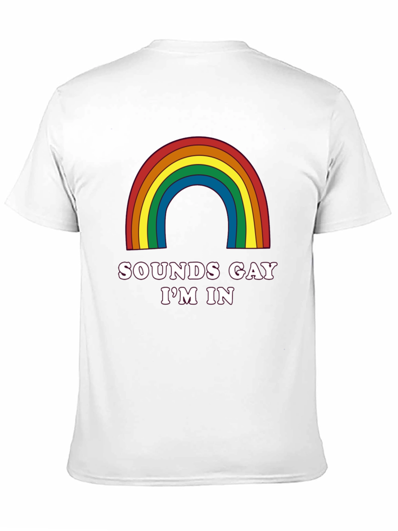 Sounds Gay Im In T-Shirt
