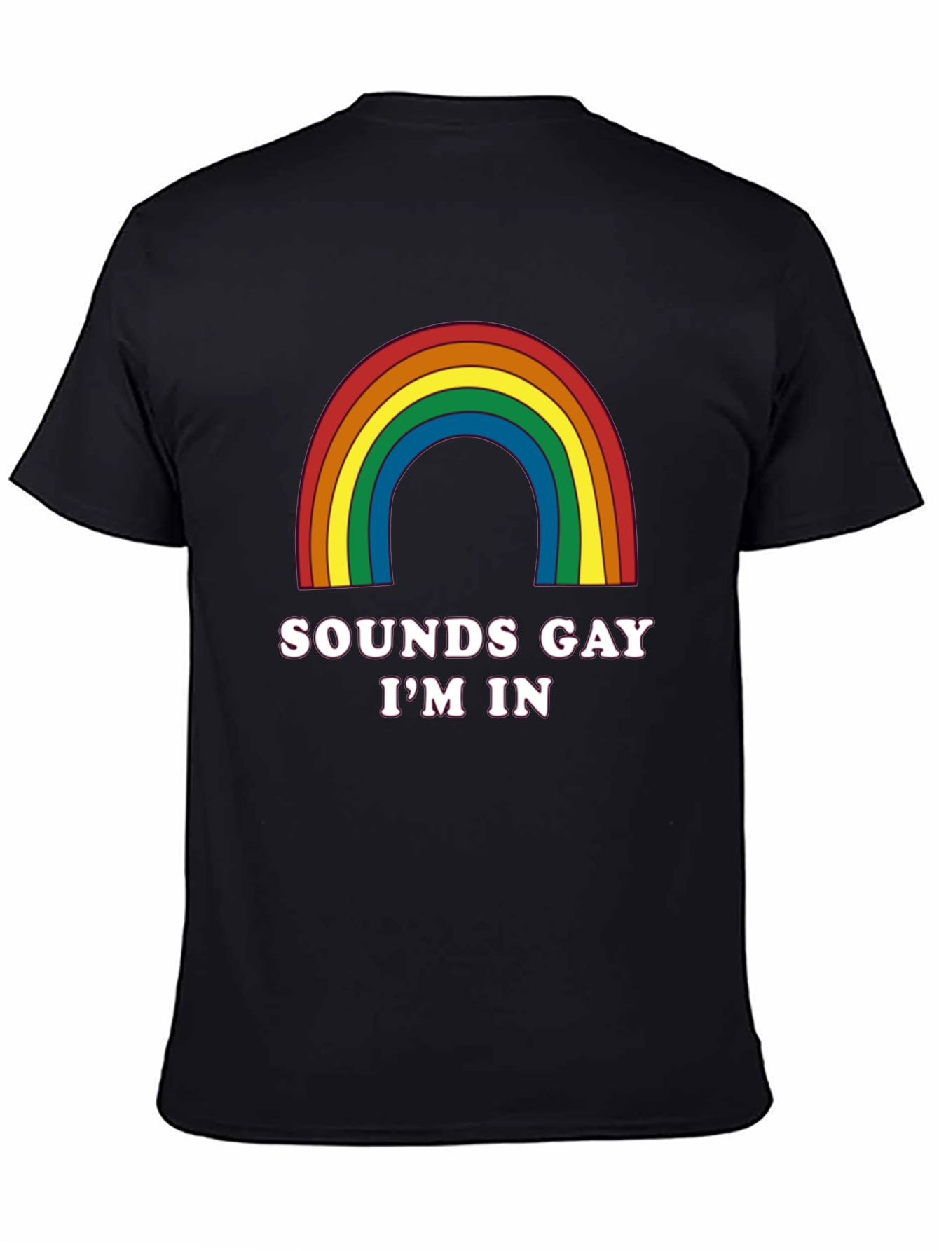 Sounds Gay Im In T-Shirt
