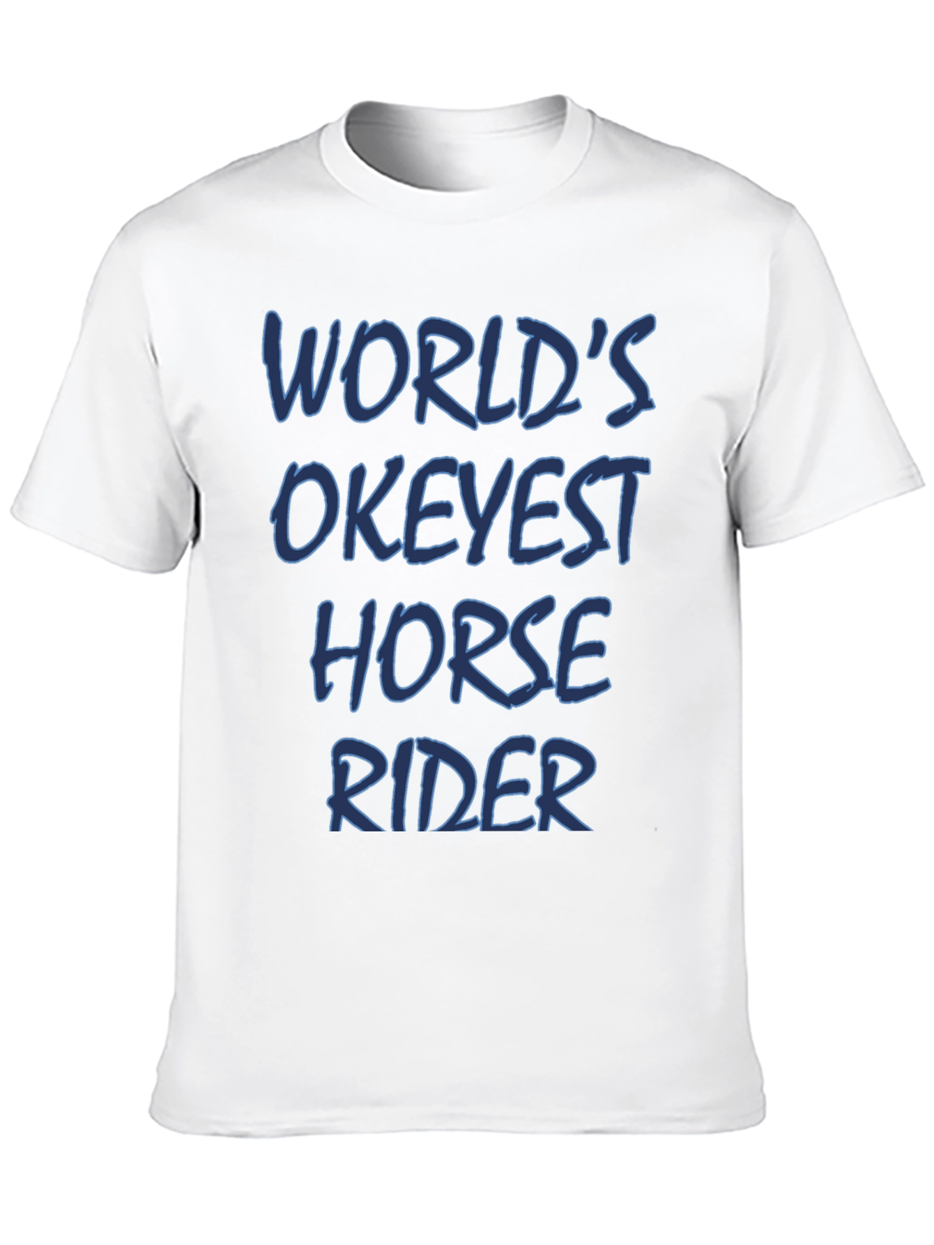 Worlds Okeyest Horse Rider T-Shirt