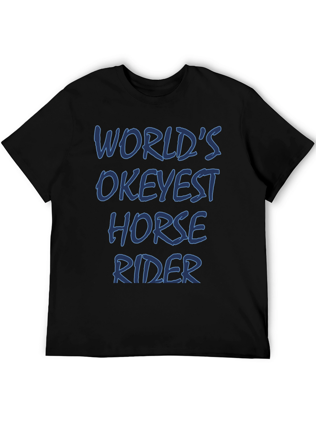Worlds Okeyest Horse Rider T-Shirt