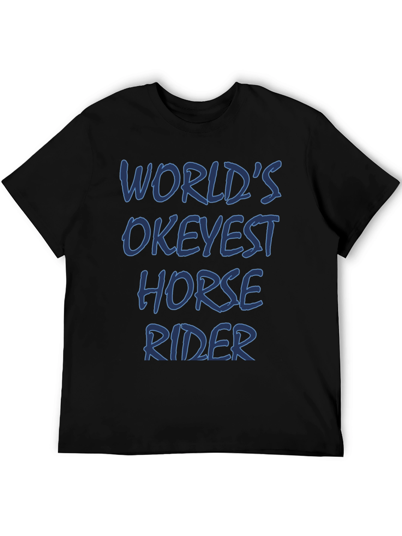 Worlds Okeyest Horse Rider T-Shirt