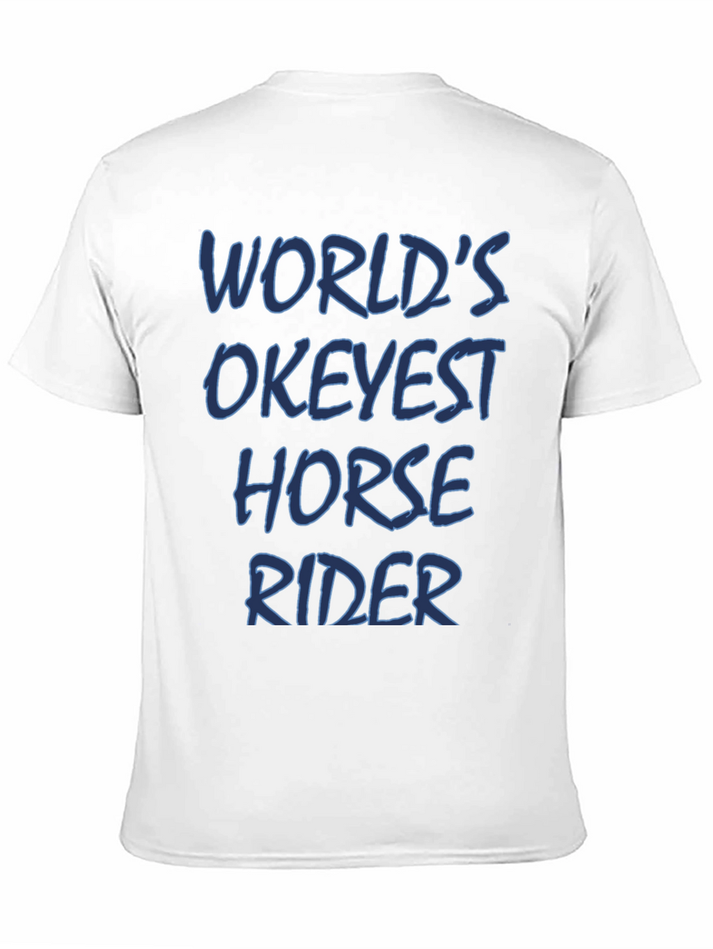 Worlds Okeyest Horse Rider T-Shirt