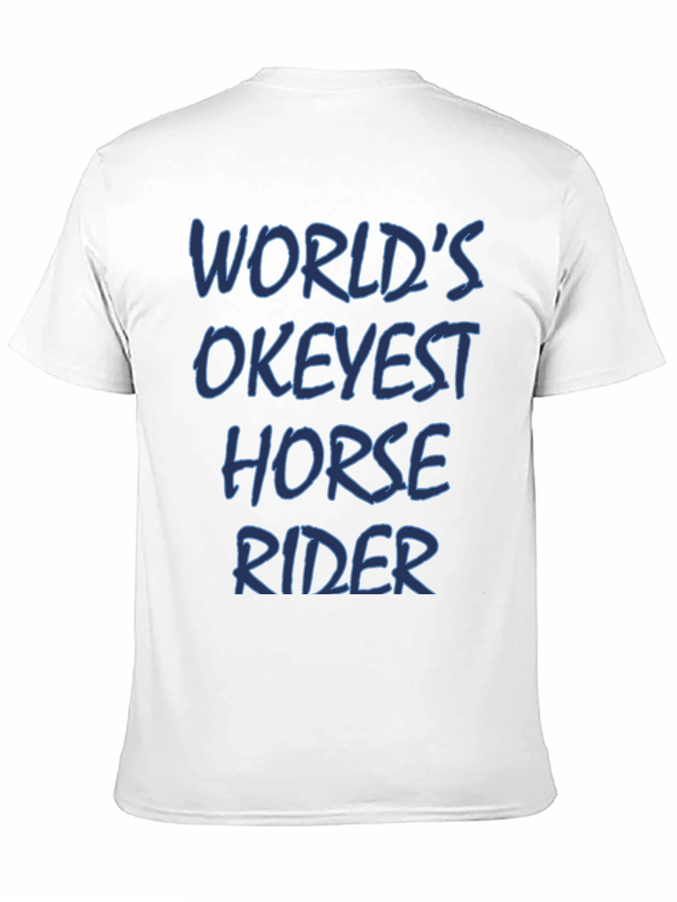 Worlds Okeyest Horse Rider T-Shirt