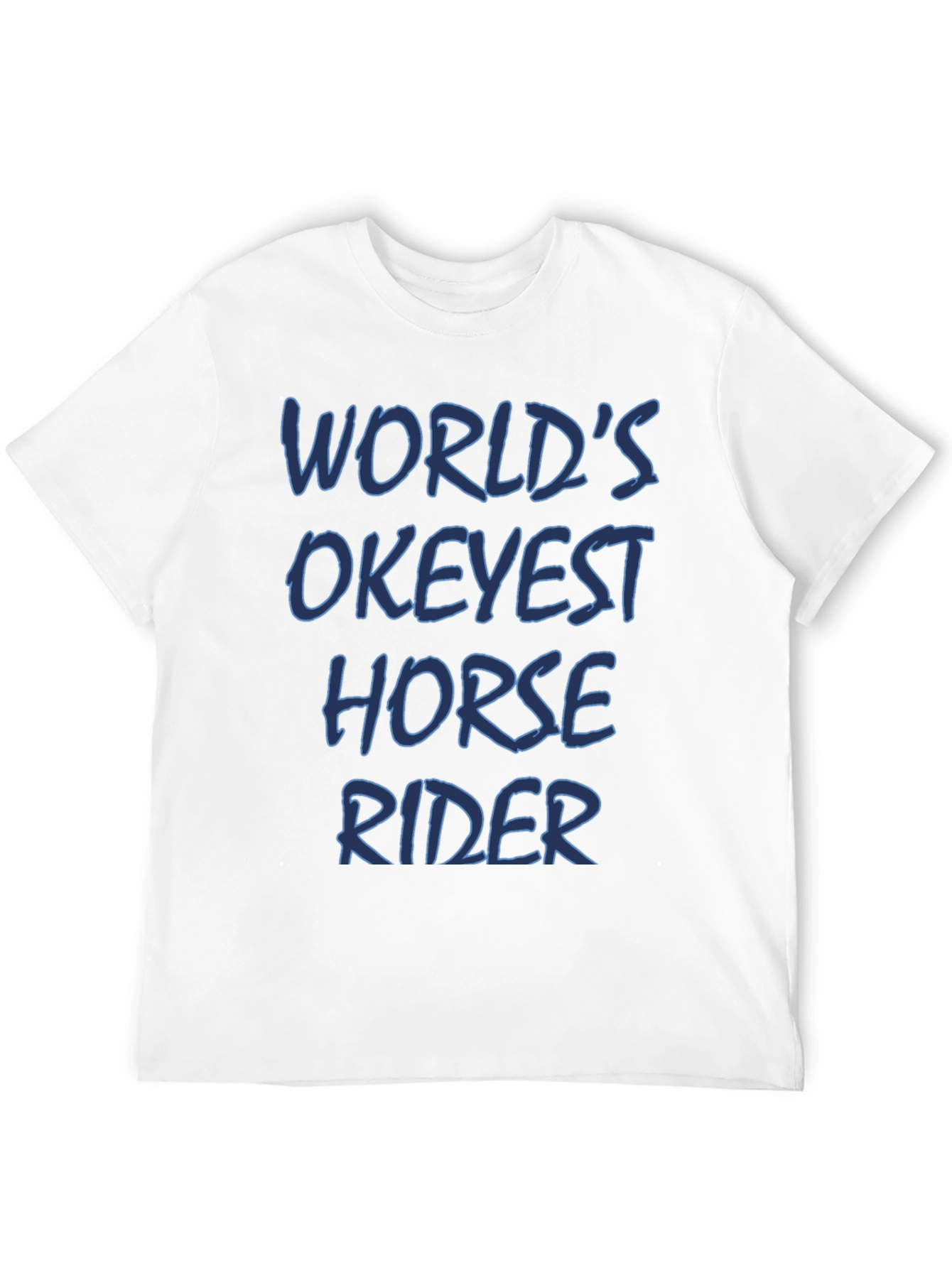 Worlds Okeyest Horse Rider T-Shirt