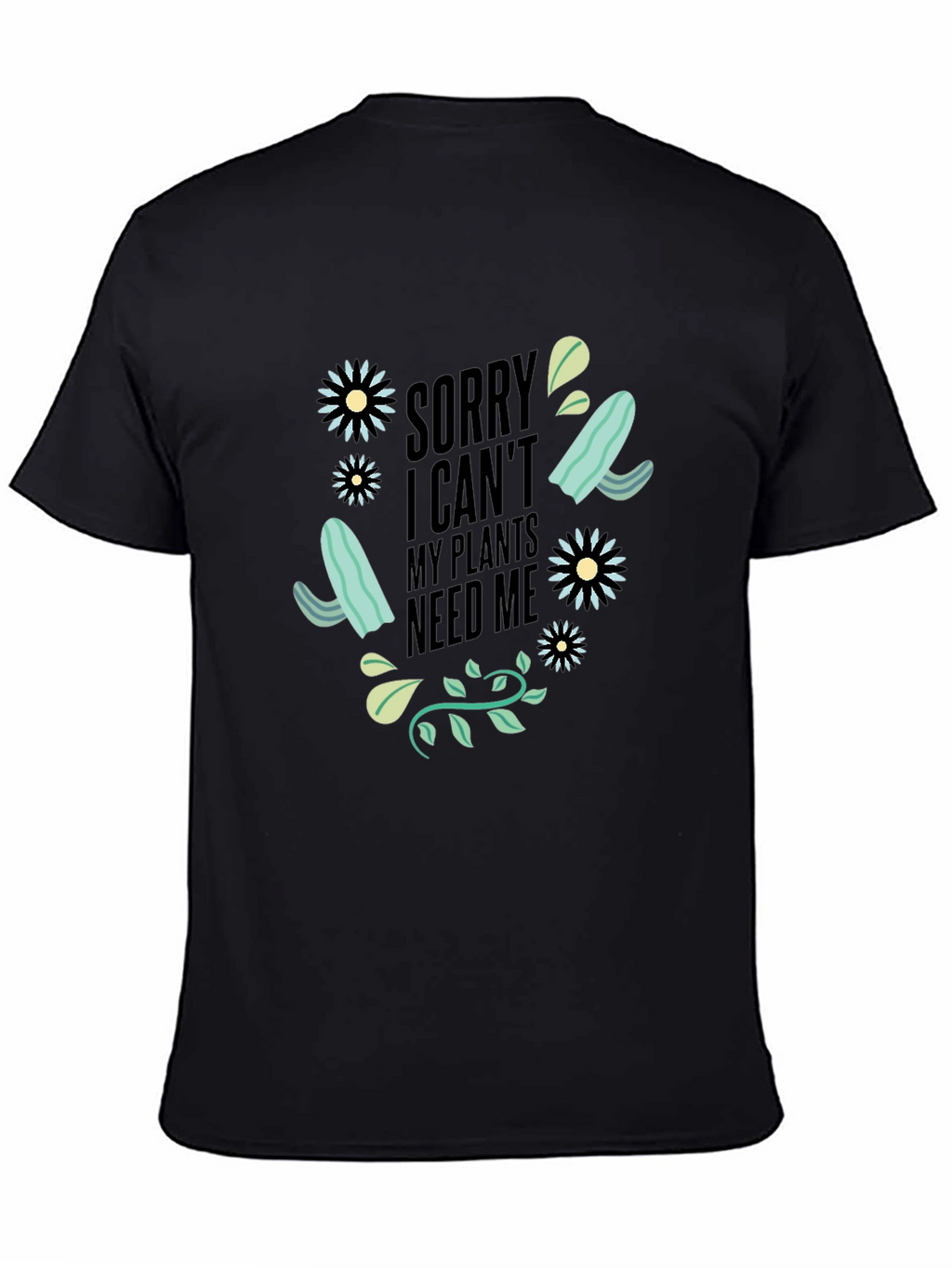Plant Lover T-Shirt - Sorry I Cant