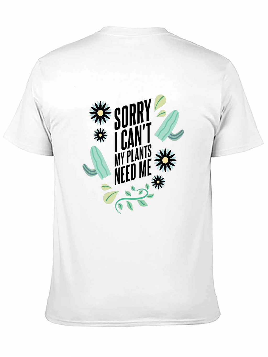Plant Lover T-Shirt - Sorry I Cant