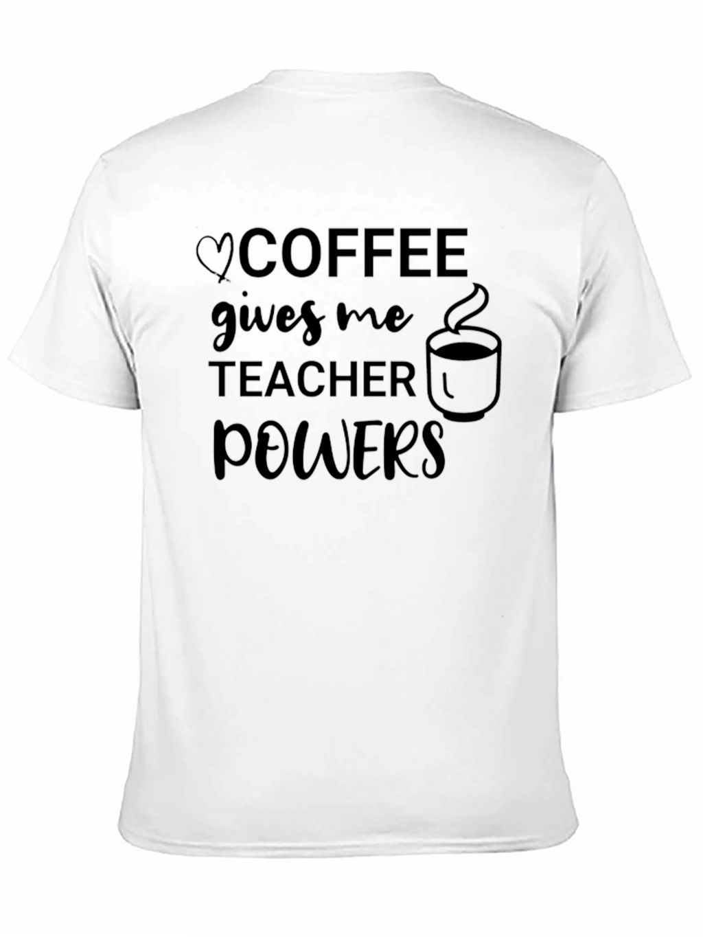 Coffee Gives Me Teacher Powers Graphic T-Shirt