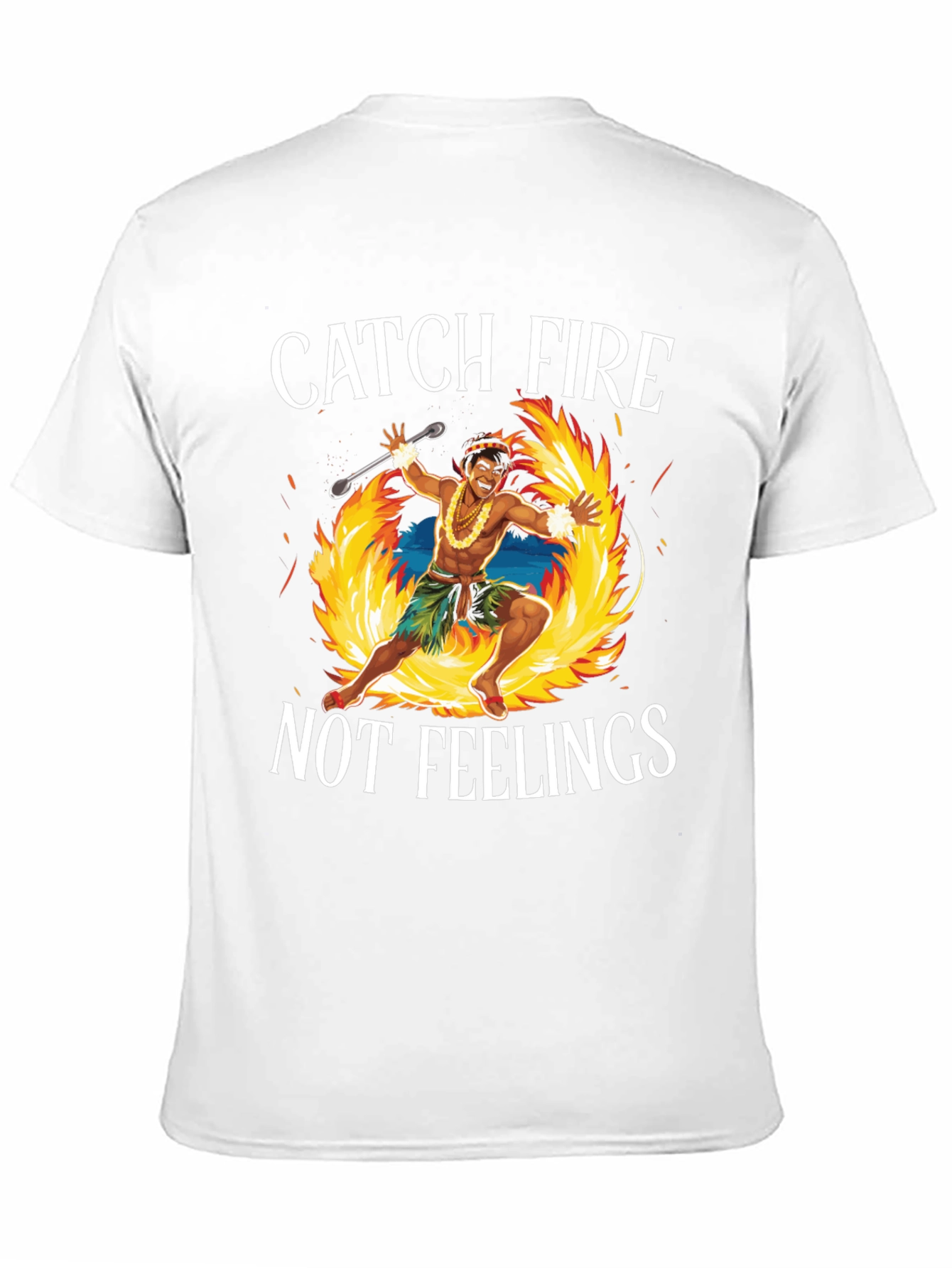 Catch Fire Not Feelings T-Shirt