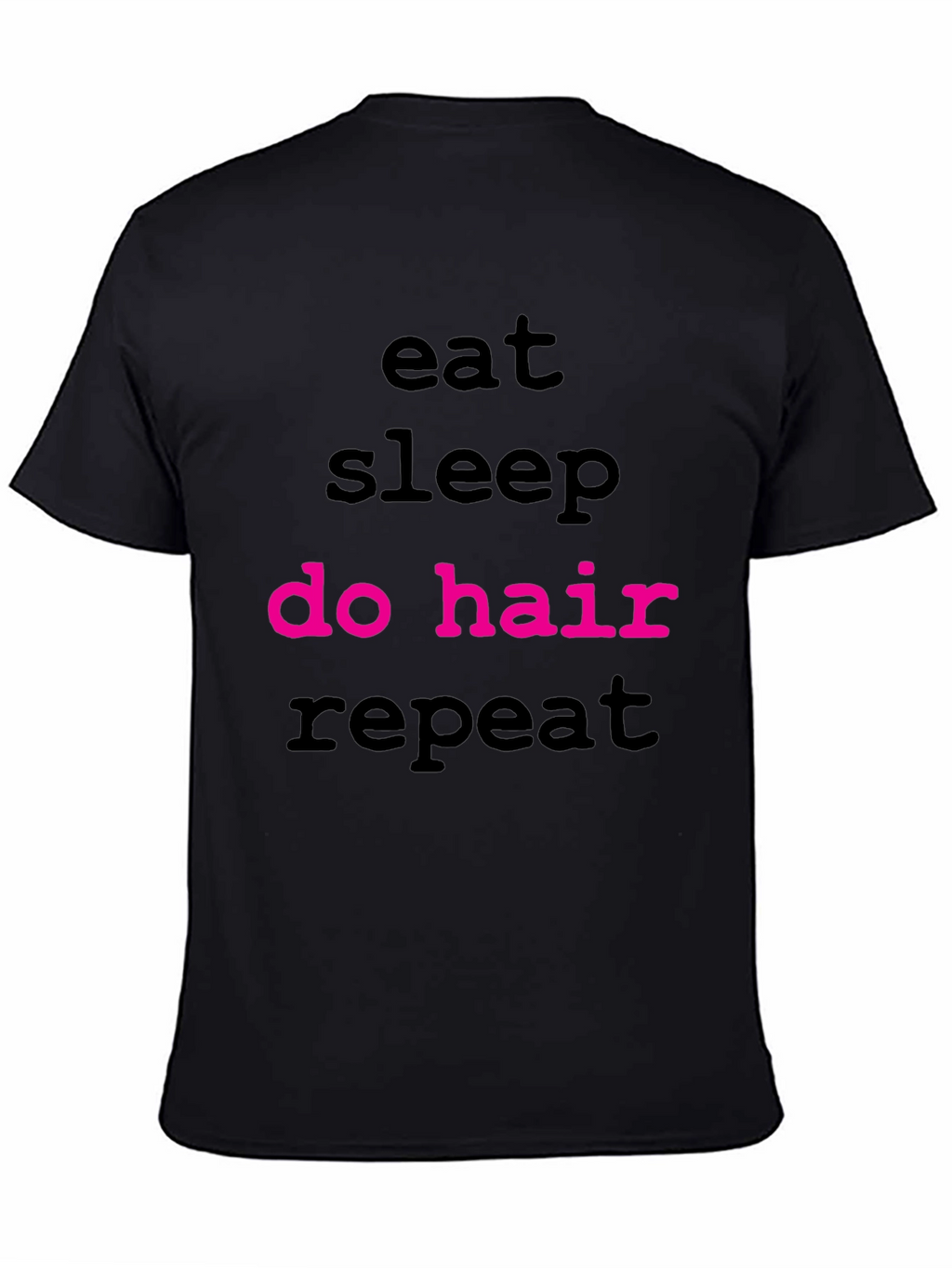 Eat Sleep Do Hair Repeat T-Shirt