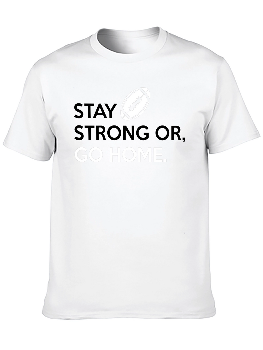 Stay Strong Football Graphic T-Shirt