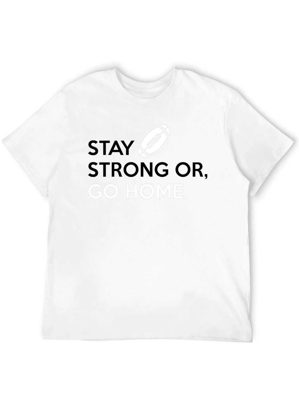 Stay Strong Football Graphic T-Shirt