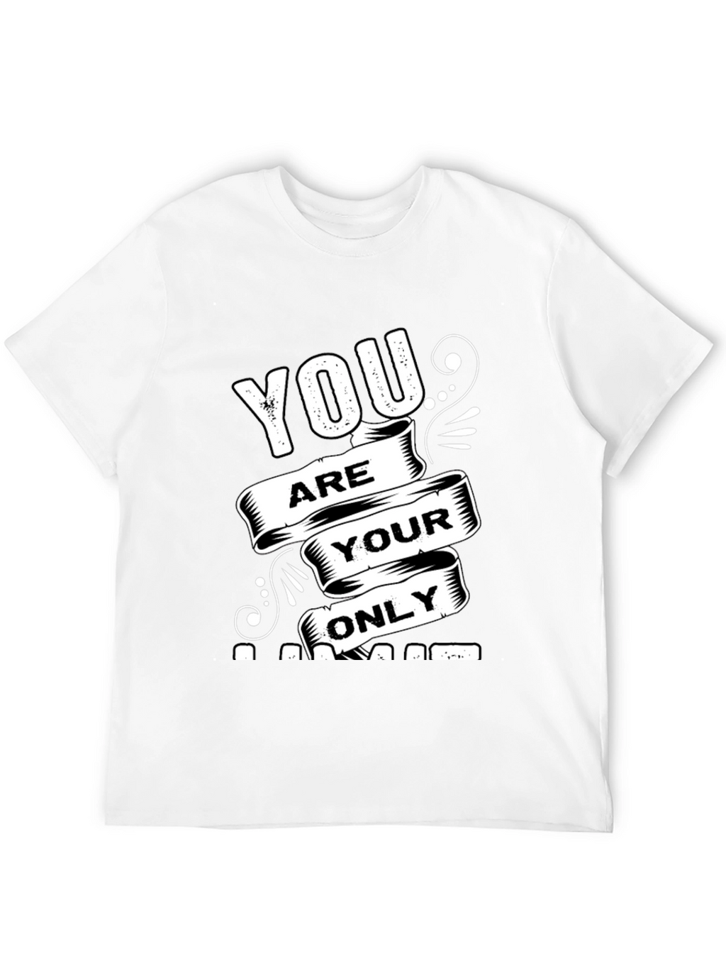 Motivational Black T-Shirt: You Are Your Only Limit
