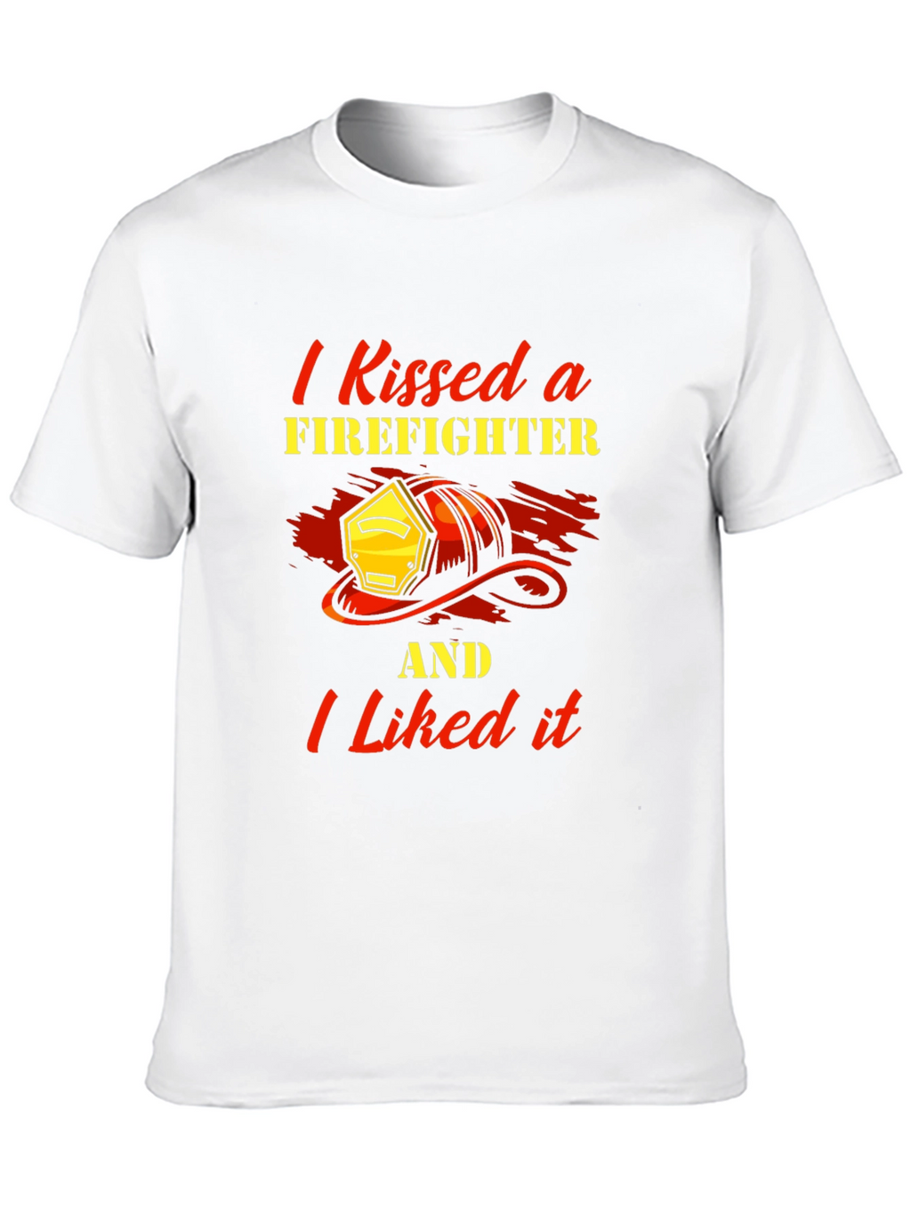 I Kissed a Firefighter T-Shirt