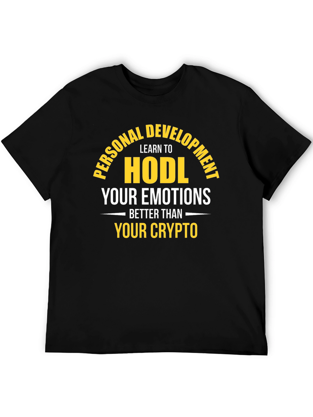 HODL Your Emotions T-Shirt - Crypto Investing Motivation