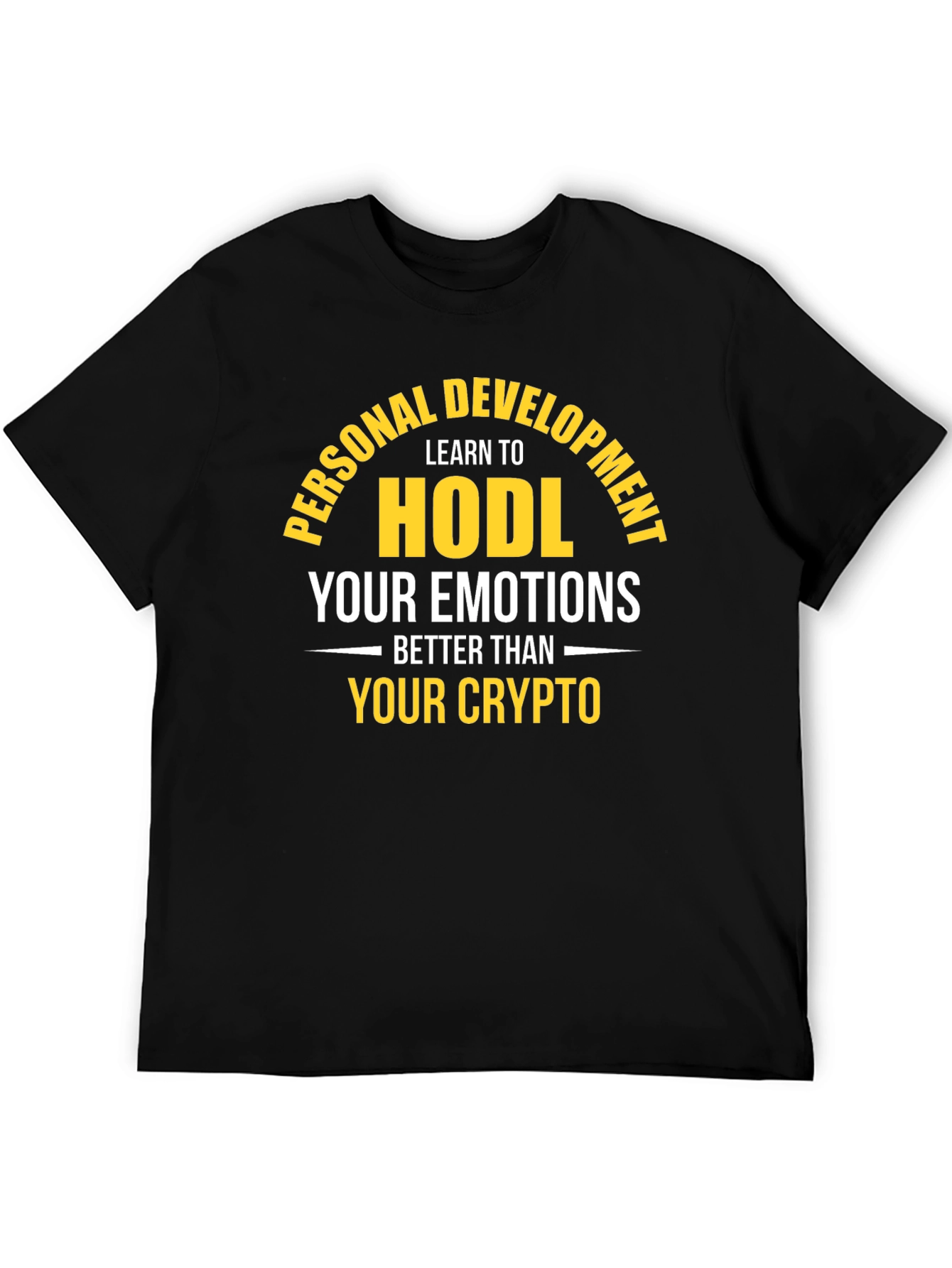 HODL Your Emotions T-Shirt - Crypto Investing Motivation