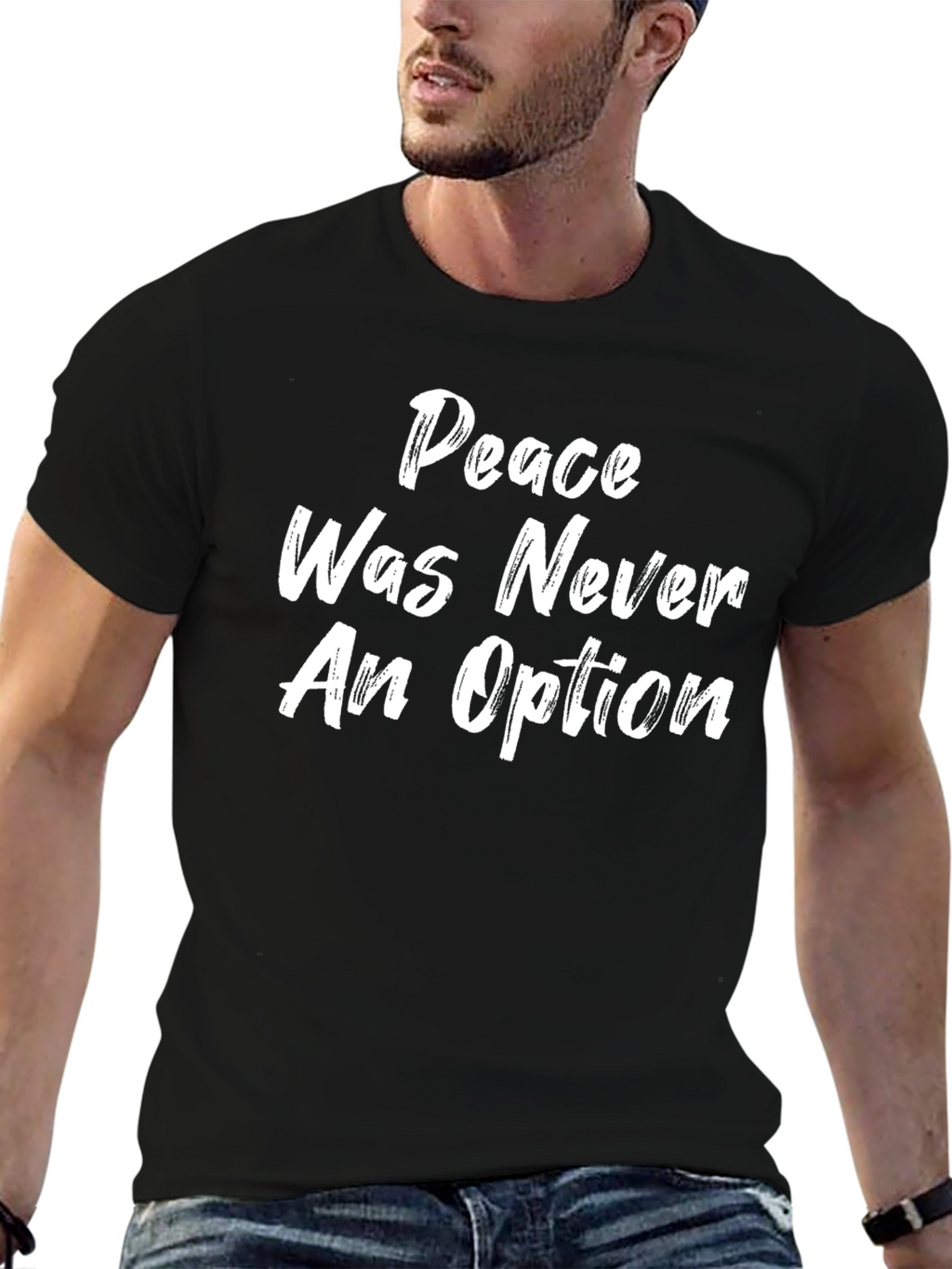 Peace Was Never An Option T-Shirt