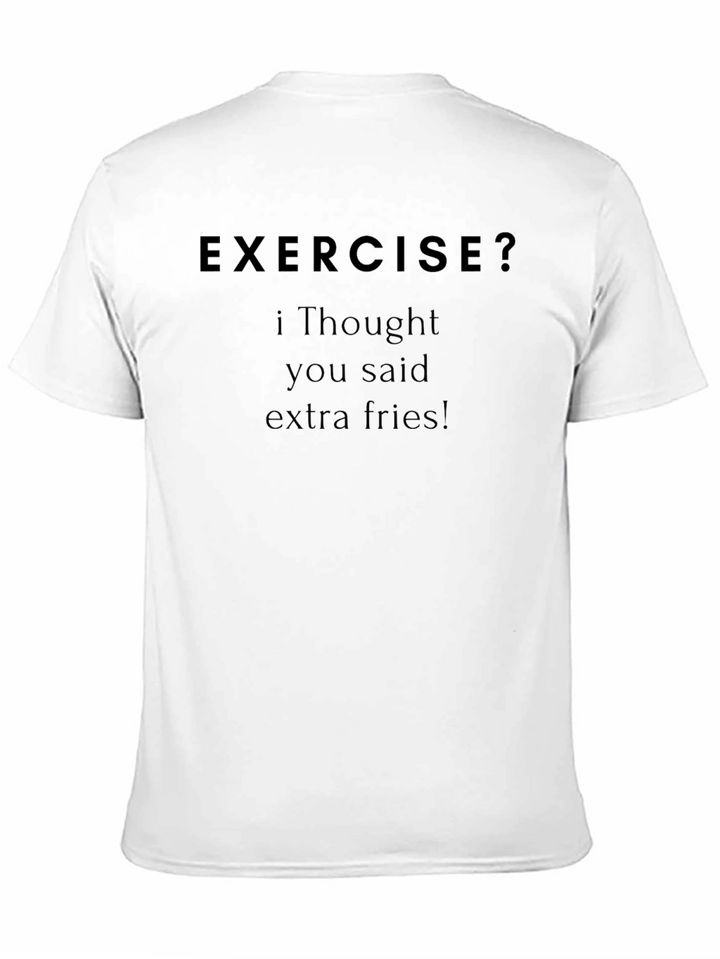 Funny Exercise Extra Fries Graphic T-Shirt