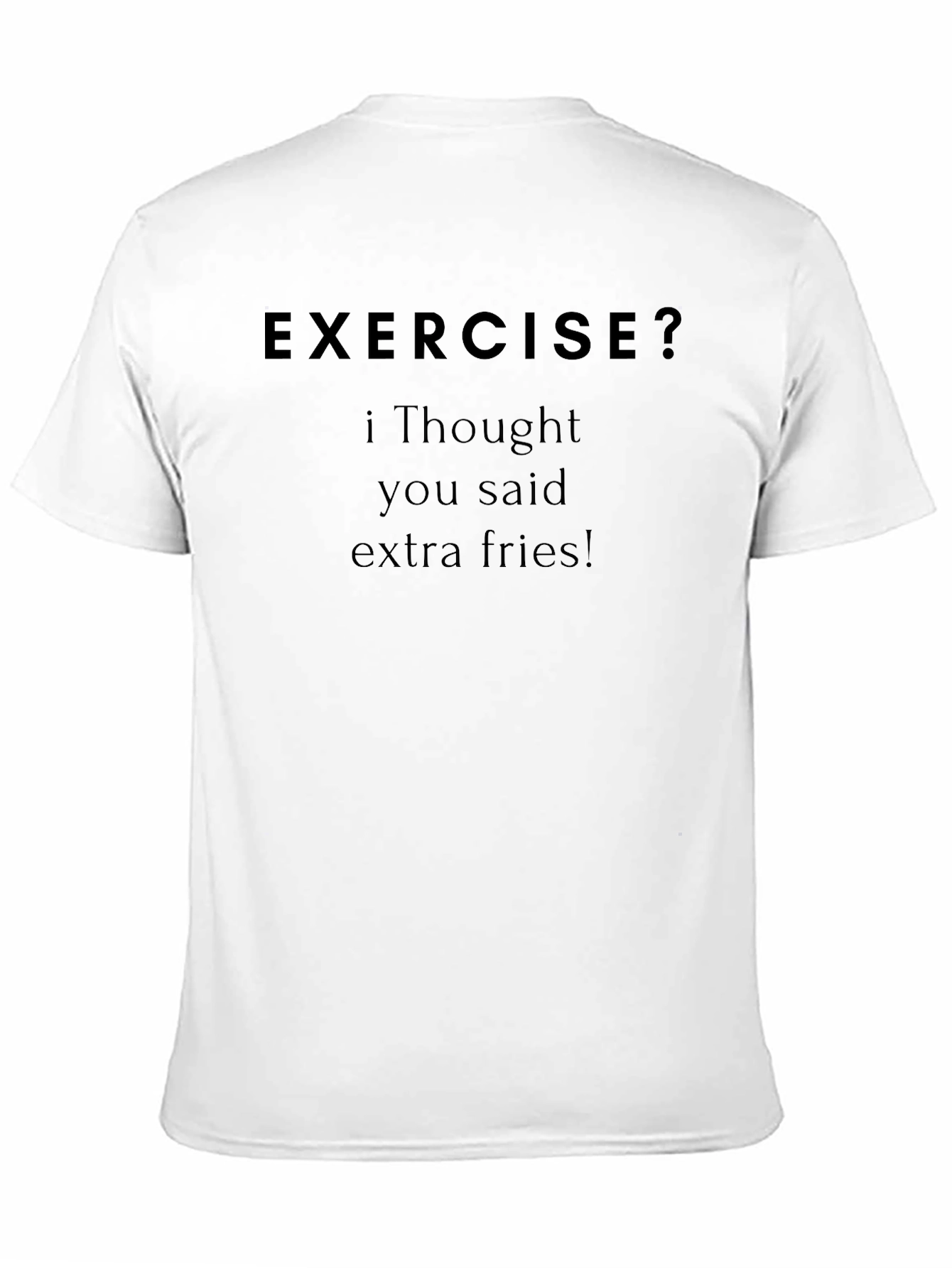 Funny Exercise Extra Fries Graphic T-Shirt