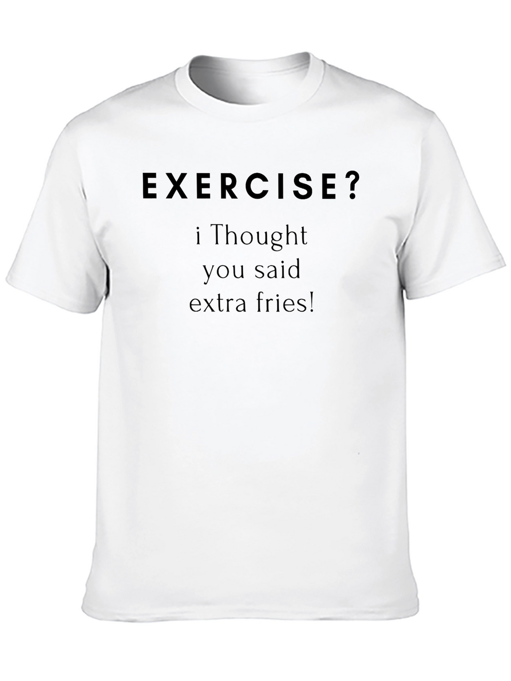 Funny Exercise Extra Fries Graphic T-Shirt