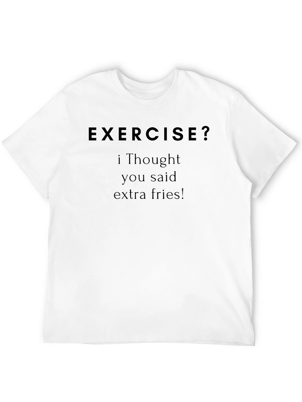 Funny Exercise Extra Fries Graphic T-Shirt