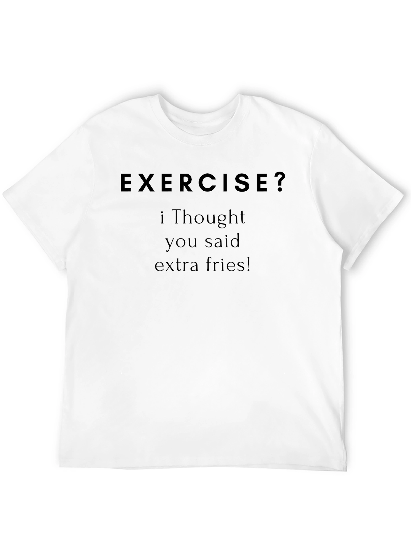 Funny Exercise Extra Fries Graphic T-Shirt