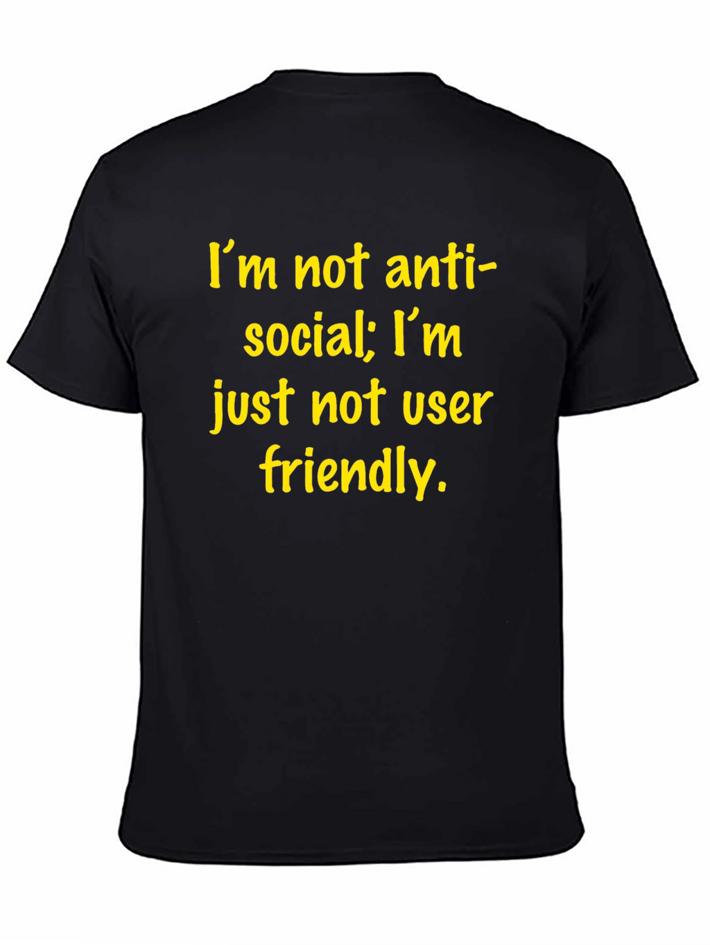 Im Not Anti-Social T-Shirt