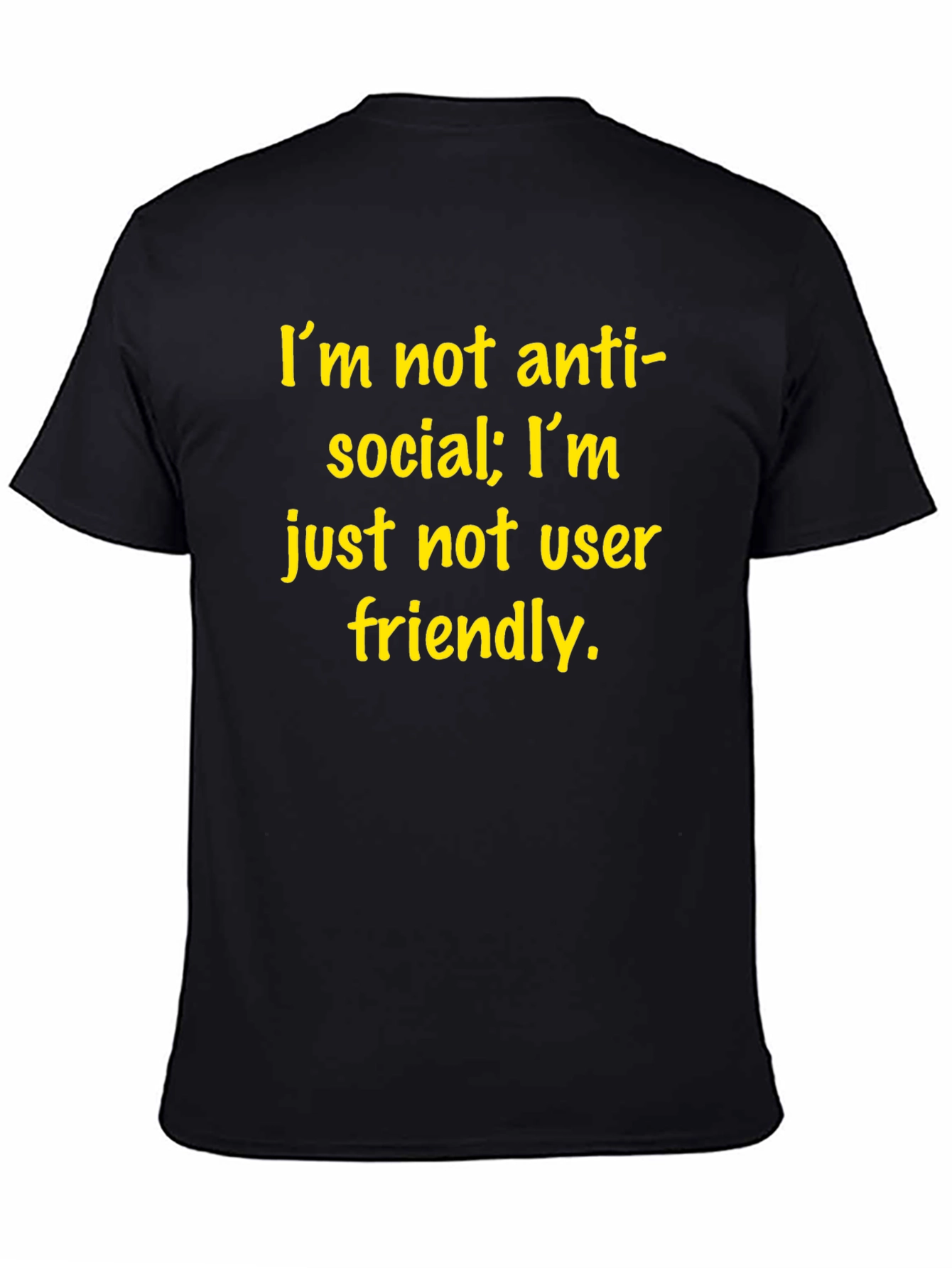 Im Not Anti-Social T-Shirt