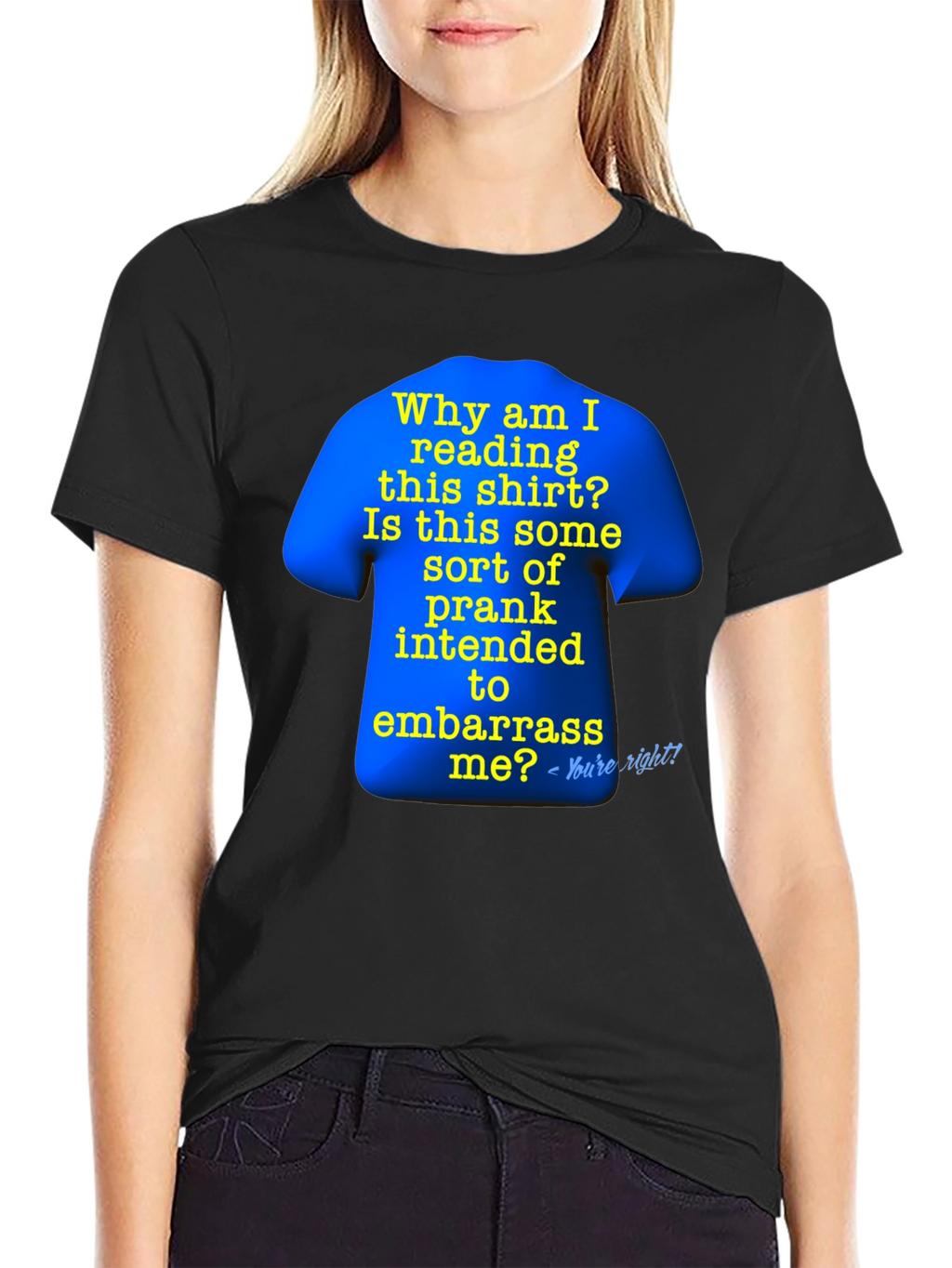 Prank T-Shirt: Why Am I Reading This?