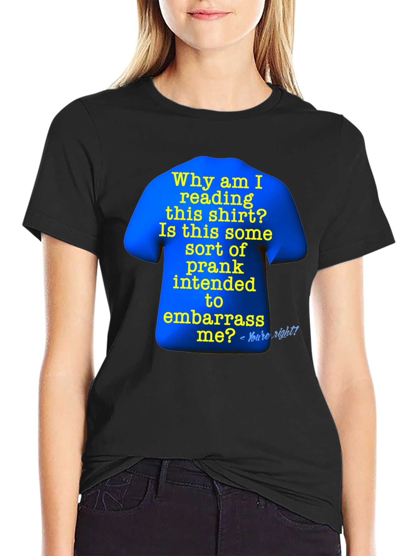 Prank T-Shirt: Why Am I Reading This?
