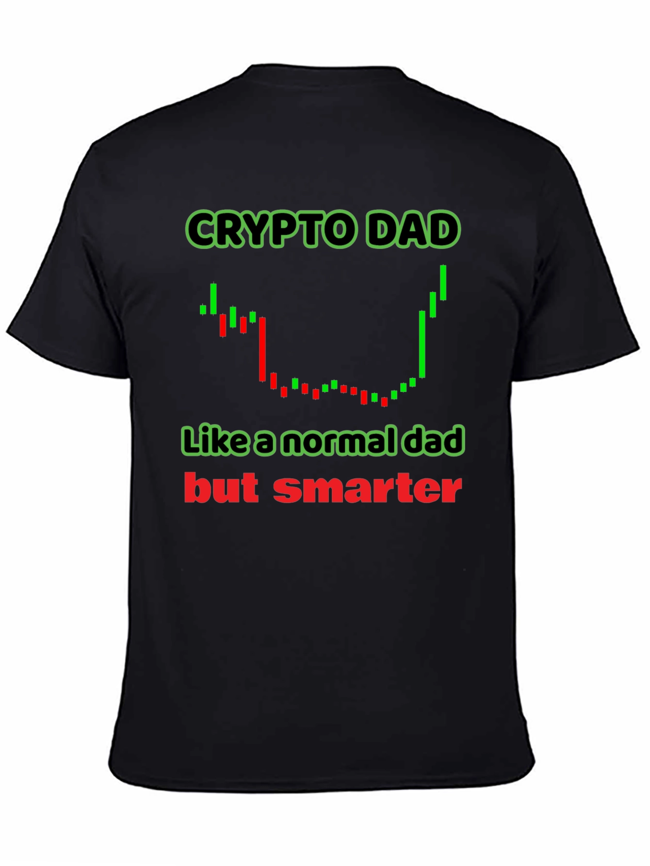 Crypto Dad T-Shirt - Like a Normal Dad But Smarter!