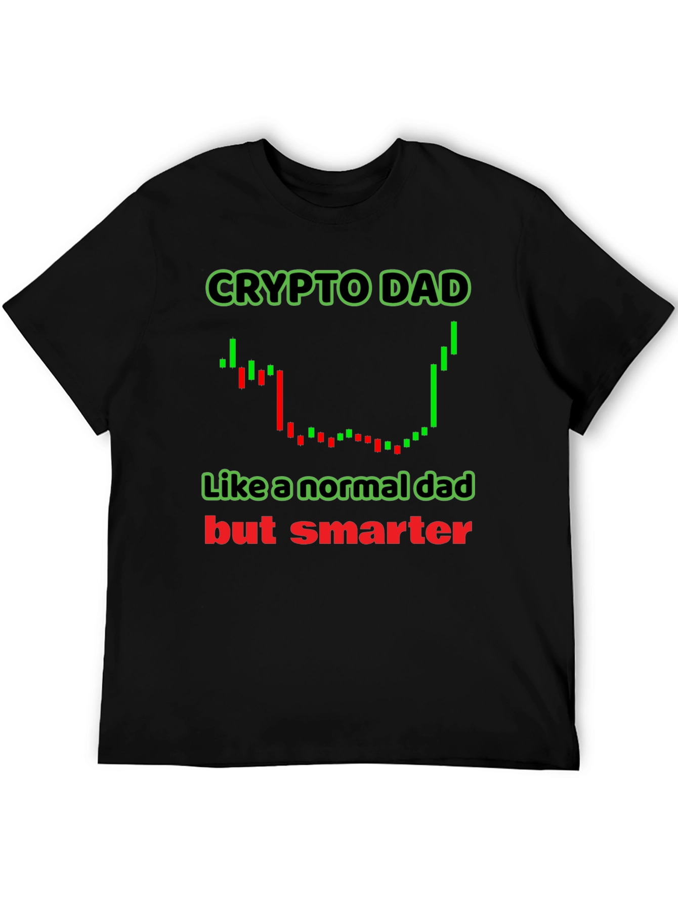 Crypto Dad T-Shirt - Like a Normal Dad But Smarter!