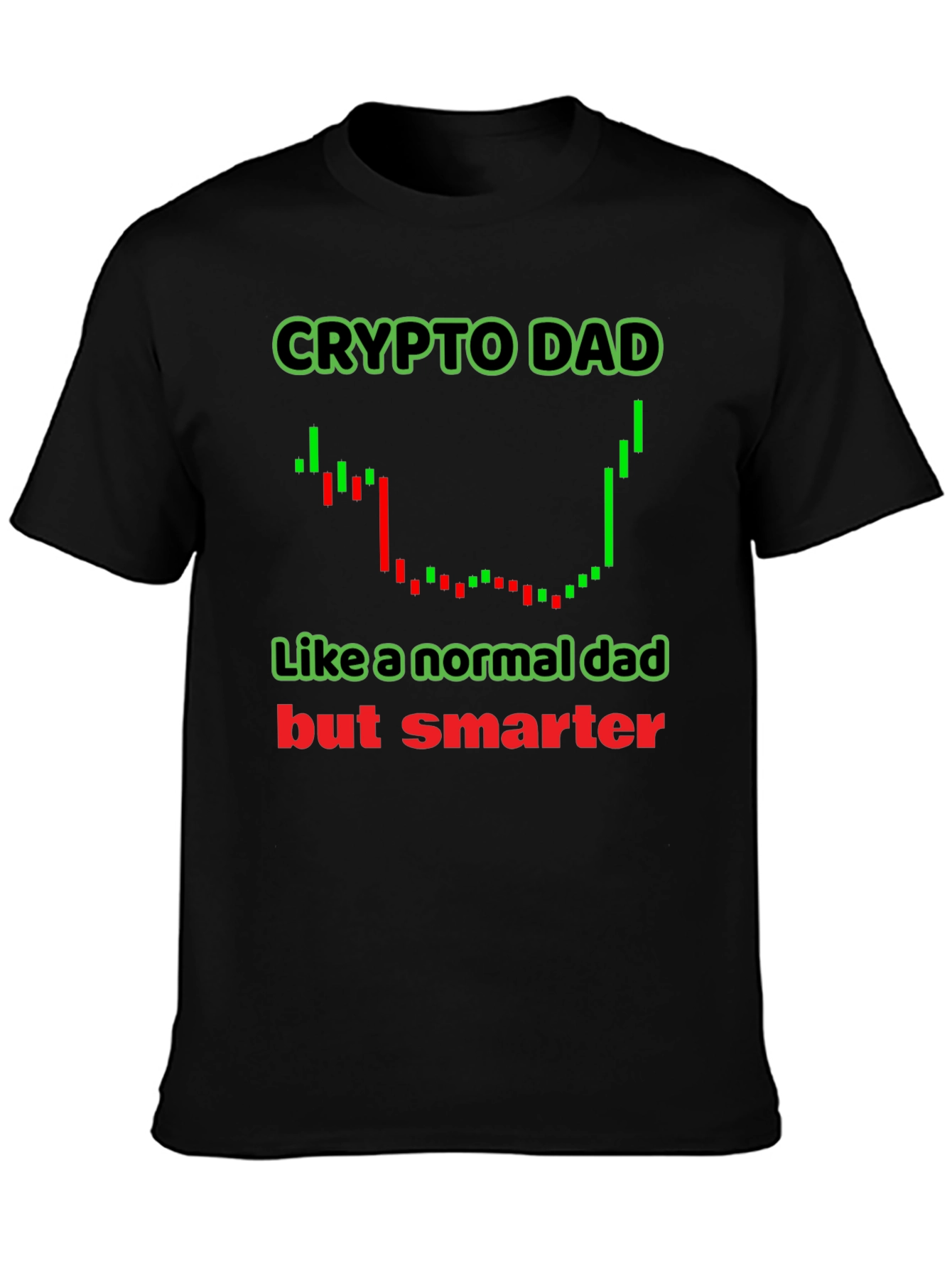 Crypto Dad T-Shirt - Like a Normal Dad But Smarter!