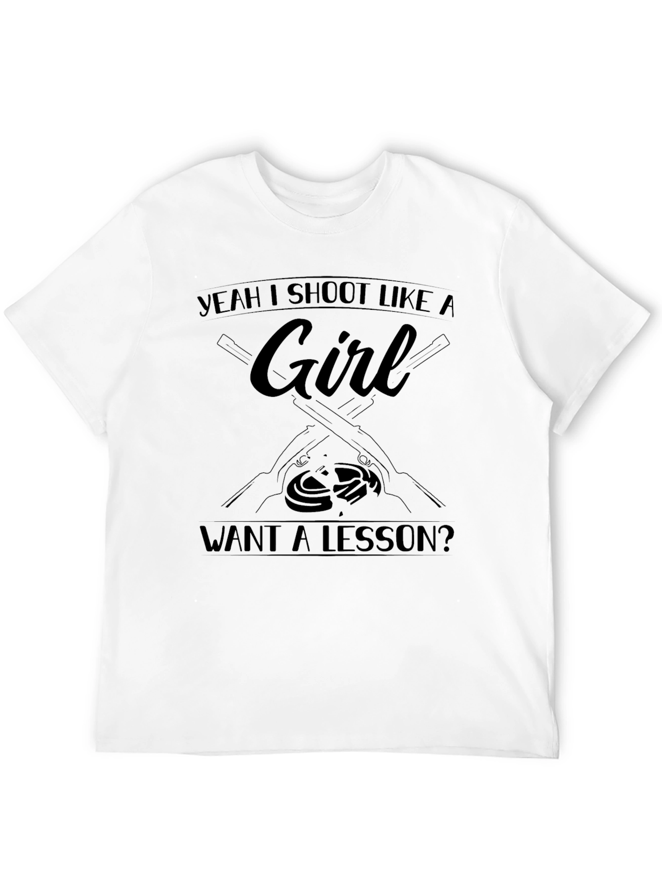 Yeah I Shoot Like a Girl Funny T-Shirt