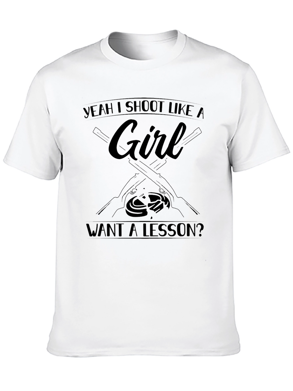 Yeah I Shoot Like a Girl Funny T-Shirt