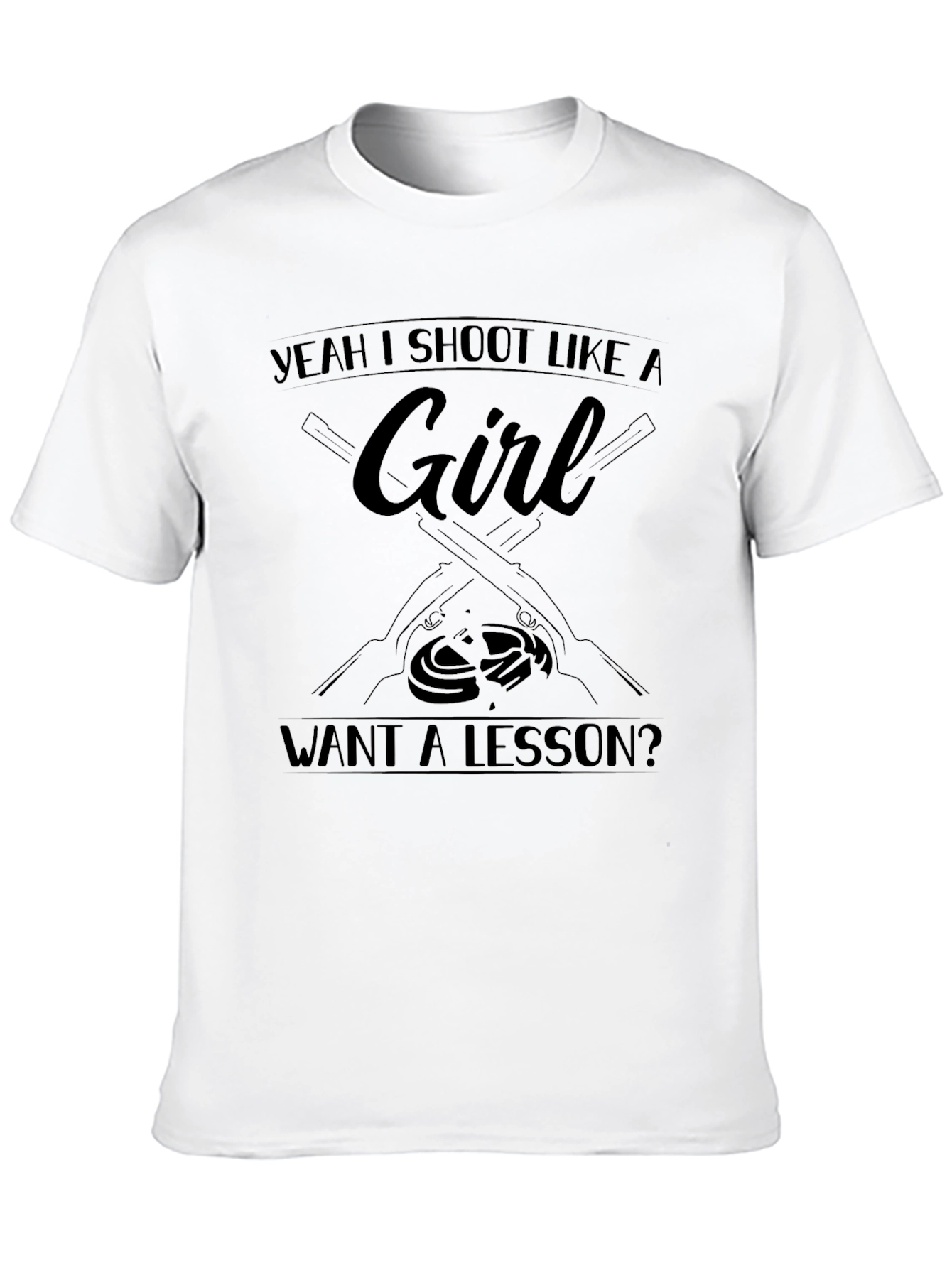 Yeah I Shoot Like a Girl Funny T-Shirt