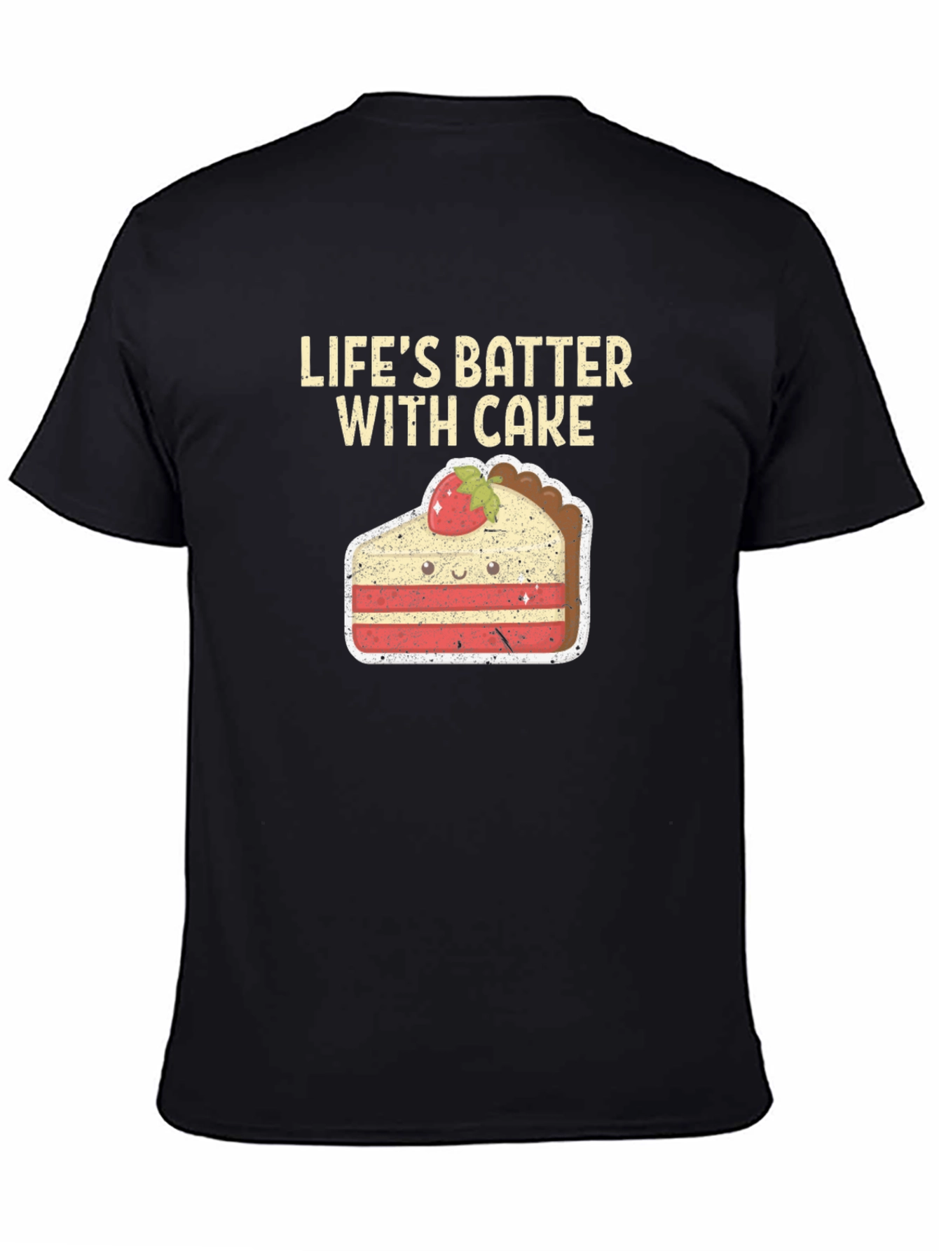 Lifes Batter with Cake T-Shirt - Funny Dessert Tee