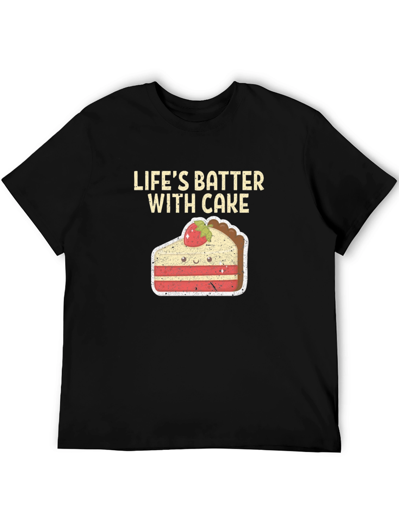 Lifes Batter with Cake T-Shirt - Funny Dessert Tee