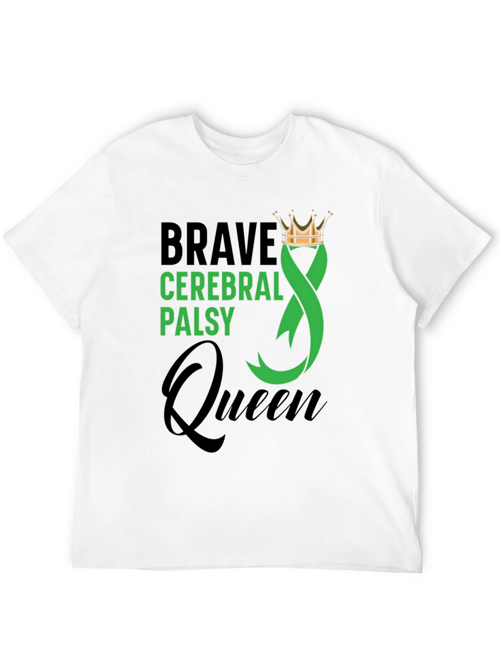 Brave Cerebral Palsy Awareness Queen T-Shirt
