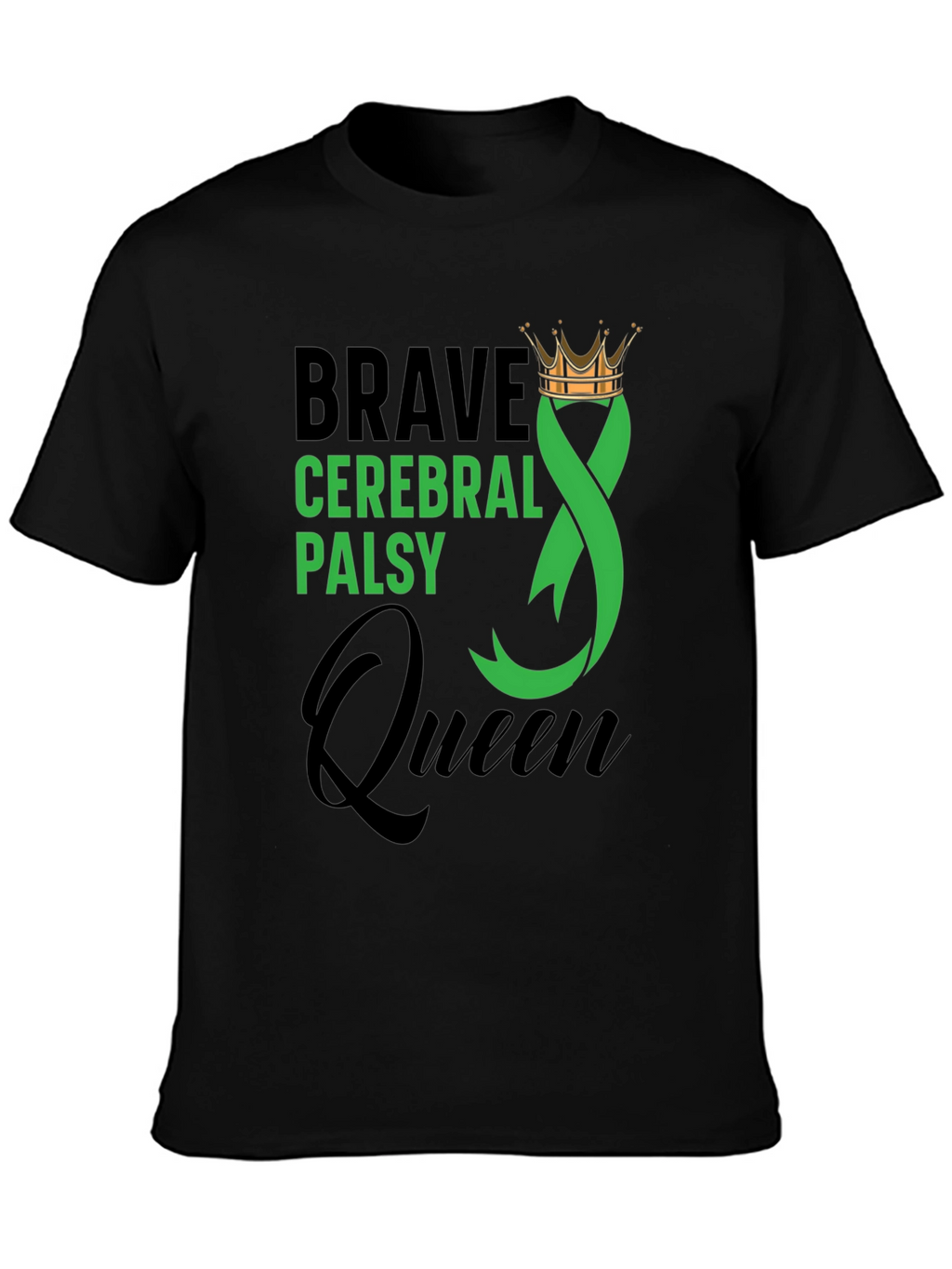 Brave Cerebral Palsy Awareness Queen T-Shirt